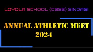 ANNUAL ATHLETIC MEET  2024  LOYOLA SCHOOL CBSE SINDAGI [upl. by Donough412]