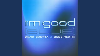 Im Good Blue Extended [upl. by Shulem771]