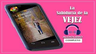 AUDIOLIBRO en español COMPLETO – La Sabiduría de la Vejez [upl. by Celia]