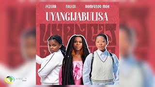 Fezeka Dlamini Nomfundo Moh and Naledi  Uyangijabulisa Official Audio [upl. by Wahlstrom574]