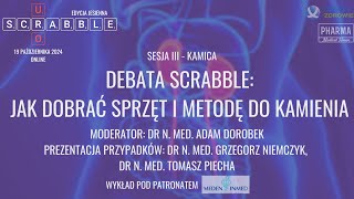 Debata scrabble jak dobrać sprzęt i metodę do kamienia  dr med Adam Dorobek [upl. by Natka]