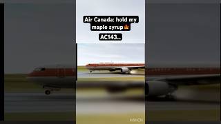 Air Canada 143planecrash gasgasgas aviation avgeek meme plane emergencylanding drifting t [upl. by Thorlay431]