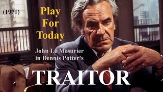 Play for Today quotTraitorquot 1971 by Dennis Potter  TV Spy Drama  John Le Mesurier  Cold War [upl. by Berkie248]