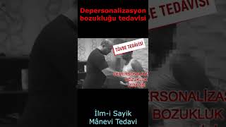 TÖVBE İLE MÂNEVİ TEDÂVİ SONUÇLARI quotDEPERSONALİZASYON BOZUKLUĞU quot tevbeisayik tövbetedavisi tövbe [upl. by Saenihp316]