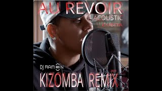 ♫ DJ Ramon10635 AU REVOIR Cubita Kizomba Remix [upl. by Anette16]