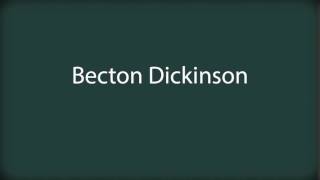 How to pronounce Becton Dickinson [upl. by Leanahtan]