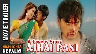 AJHAI PANI  Nepali Movie Official Trailer  Puja Sharma  Alok Nembang  Sudarshan Thapa [upl. by Asum]