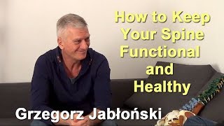 How to Keep Your Spine Functional and Healthy  Grzegorz Jablonski [upl. by Ruddy698]