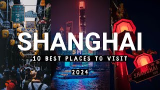 10 Best Places to Visit In Shanghai 2024  FIRST TIME IN SHANGHAI CHINA [upl. by Howell162]