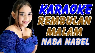 Rembulan malam Karaoke duet Naba Nabel [upl. by Romie]