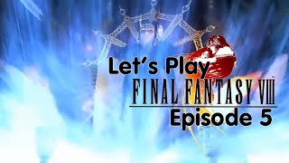 Lets Play Final Fantasy 8  5  A Plan Comes Together [upl. by Isis]