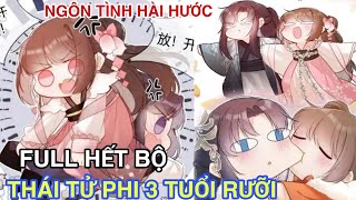 Full hết bộ💥Thái tử phi 3 tuổi rưỡiNuôi thê tử từ béThái tử có vị tâm trên ngườiReview truyện [upl. by Persson]