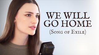 We Will Go Home Song of Exile  from King Arthur  Cover by Rachel Hardy [upl. by Hagen944]