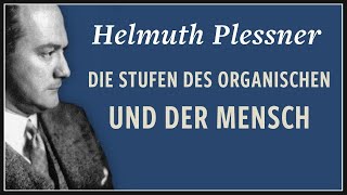 Plessner · Die Stufen des Organischen und der Mensch [upl. by Tandie]