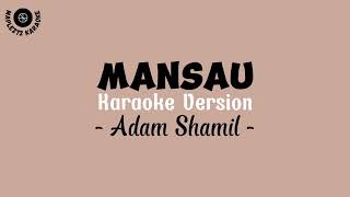 Mansau  Karaoke Version   Adam Shamil [upl. by Adorne159]