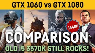 GTX 1060 vs GTX 1080  i5 3570K  1440p  5 GAMES [upl. by Nwahsem]