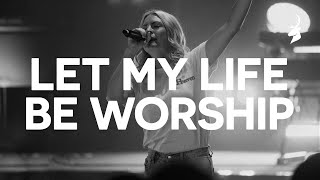 Let My Life Be Worship  Jenn Johnson Bethel Music  Moment [upl. by Caryn]