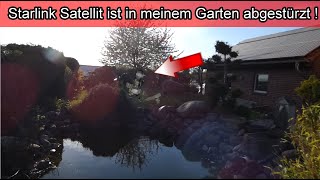 WAHNSINN Ein Starlink Satellit ist in meinem Garten abgestürzt  Satellit stürzt auf Erde ab  Video [upl. by Yvan]