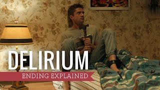 Delirium 2018 Ending Explained Spoiler Warning [upl. by Erdda]