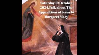 Saturday 19 October 2024Talk about The Apparitions of Jesus to Margaret Mary [upl. by Deirdre]