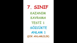 7 SINIF TÜRKÇE DERSİ KAZANIM KAVRAMA TESTİ SÖZCÜKTE ANLAM ÇOK ANLAMLILIK 1TEST [upl. by Nerral223]