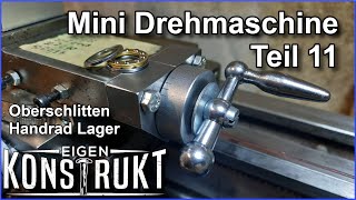 Teil 11  Oberschlitten Handrad Lager  Mini Drehmaschine 7 x 14 quot  China Drehbank [upl. by Hendrika]