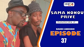 SAMA NONOU PRIVE saison 2 Episode 37 bande annonce VOSTFR [upl. by Weidner]