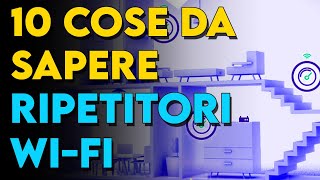 10 cose da sapere sui RIPETITORI WIFI [upl. by Tterrej]