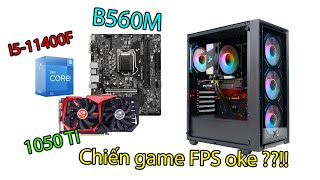 I511400F và 1050 Ti thời điểm hiện tại có chiến tốt các tựa game FPS hiện này  Cùng Test nhé [upl. by Herra]