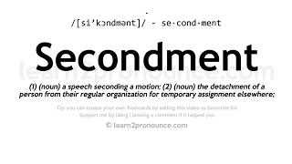 Secondment pronunciation and definition [upl. by Roz]