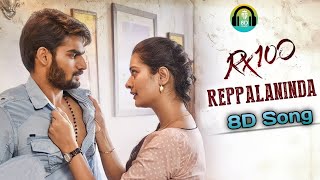 Reppalaninda 8D Song  Rx 100  rx100 karthikeya payalrajput [upl. by Doley892]