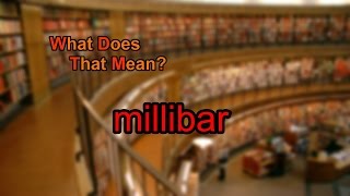 What does millibar mean [upl. by Aloap]