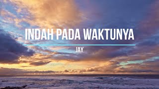 Indah Pada Waktunya Official Lyric Video [upl. by Htial]