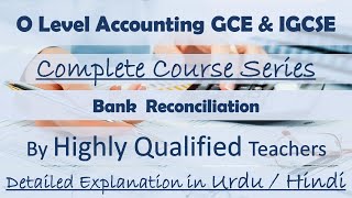 O Levels GCE amp IGCSE Accounting Complete Course Chapter 14 Bank Reconciliation [upl. by Assenahs33]