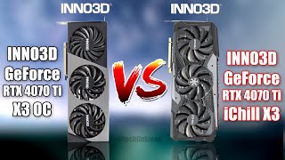 INNO3D GeForce RTX 4070 Ti X3 OC vs INNO3D GeForce RTX 4070 Ti iChill X3 Comparison [upl. by Eatton]