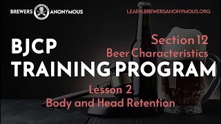 BJCP Training Section 12 Beer Characteristics Lesson 2  Body and Head Retention [upl. by Ylrebme]