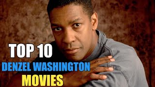 Top 10 Best Denzel Washington Movies [upl. by Tibbitts]