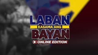 LIVE Laban Kasama ang Bayan Online Edition  January 9 2024 [upl. by Rafi24]