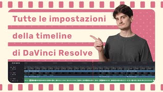 Tutte le impostazioni della timeline in DaVinci Resolve 17 [upl. by Nauqit]