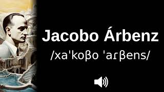 🇬🇹 How to pronounce Jacobo Árbenz [upl. by Okier]