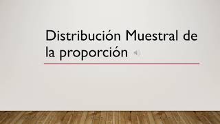 Distribución muestral de la proporción [upl. by Yehudi]