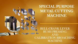 BELLCRANK LEVER BUSH PRESSING AND CALIBRATION BROACHING  SPECIAL PURPOSE MACHINE [upl. by Tadeas]