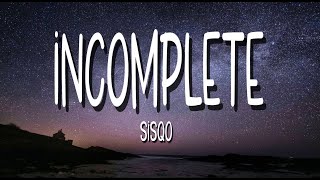 INCOMPLETE BY SISQO LYRICS [upl. by Adnuhs]