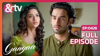 प्यार का SelfRespect क्या चुनेगी Gangaa  Gangaa  Full Ep 426  andtvchannel [upl. by Ahsenrat]