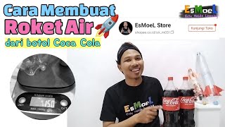 Cara Membuat Roket Air dari Botol Coca Cola [upl. by Oiligriv751]