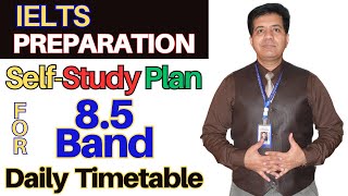 IELTS Preparation  SELFSTUDY PLAN For 85 Band Daily Timetable By Asad Yaqub [upl. by Shirlene133]