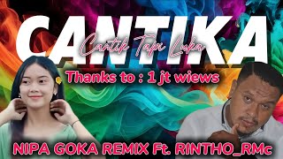 NIPA GOKA REMIX Ft RINTHO DOPO  LAGU PARTY RAKAT TIMUR 2024  CANTIKA  CANTIK TAPI LUKA [upl. by Linden340]