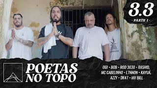 Poetas no Topo 33  Ogi Bob Rod 3030 Rashid Mc Cabelinho L7NNON Kayuá Azzy DK47 Mv Bill [upl. by Oruntha]