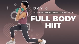 Day 6  Postpartum Workout Challenge  Full Body HIIT Workout [upl. by Vite]