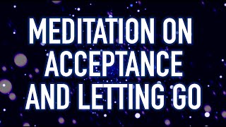 Guided Mindfulness Meditation on Acceptance and Letting Go [upl. by Imoyik]